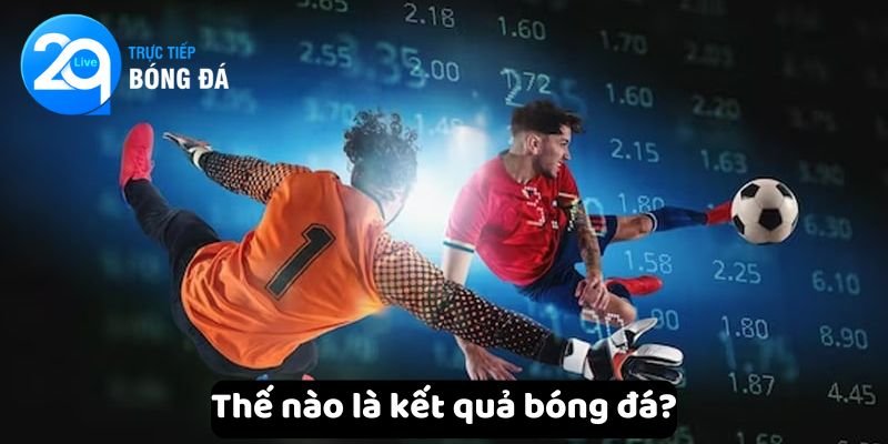 Kết quả bóng đá tại 2Qlive có gì thú vị?